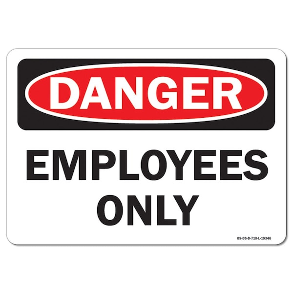 Safety Sign, OSHA Danger, 12" Height, 18" Width, Employees Only, Landscape, D-1218-L-19346